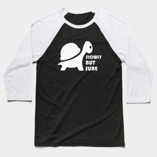 Slow But Sure Baseball T-Shirt